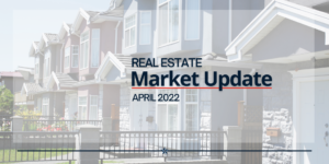 Victoria Real Estate Market Update - April 2022